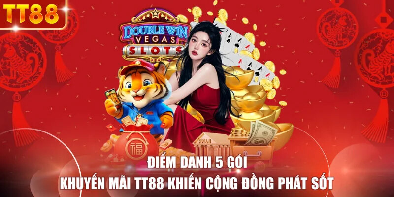 Điểm danh 5 gói khuyến mãi TT88 khiến cộng đồng phát sốt